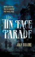 The Tin Face Parade di Joly Braime edito da LIGHTNING SOURCE INC