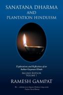 Sanatana Dharma And Plantation Hinduism di RAMESH GAMPAT edito da Lightning Source Uk Ltd