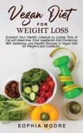 Vegan diet for weight loss di Sophia Moore edito da Sophia moore