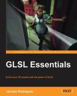 Glsl Essentials di Jacobo Rodriguez edito da PACKT PUB