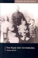 Royal Irish Constabulary di Thomas Fennell edito da University College Dublin Press
