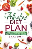 Alkaline Diet Plan: A Complete Guide For di EMMA JOSH edito da Lightning Source Uk Ltd