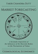 Market Forecasting di Fakir Chandra Dutt edito da Cosmological Economics