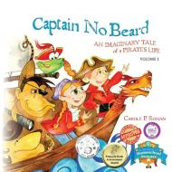 Captain No Beard: An Imaginary Tale of a Pirate's Life di Carole P. Roman edito da LIGHTNING SOURCE INC