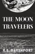 THE MOON TRAVELERS di K.E. DAVENPORT edito da LIGHTNING SOURCE UK LTD