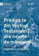 Predica ta din Vechiul Testament are nevoie de mântuire (Your Old Testament Sermon Needs to Get Saved) (Romanian) di David King edito da 9Marks