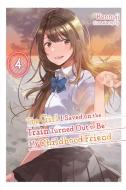 The Girl I Saved On The Train Turned Out To Be My Childhood Friend, Vol. 4 (light Novel) di Kennoji edito da Little, Brown & Company