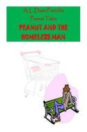 Peanut and the Homeless Man di A. L. Dawn French edito da Createspace Independent Publishing Platform