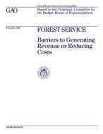 Rced-98-58 Forest Service: Barriers to Generating Revenue or Reducing Costs di United States General Acco Office (Gao) edito da Createspace Independent Publishing Platform
