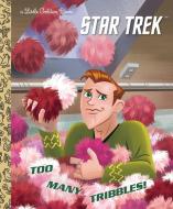 Too Many Tribbles! (Star Trek) di Frank Berrios edito da GOLDEN BOOKS PUB CO INC