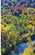 Deeper Green di Wence Horak edito da LIGHTNING SOURCE INC