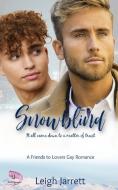 Snowblind: A Friends to Lovers Gay Romance di Leigh Jarrett edito da LIGHTNING SOURCE INC