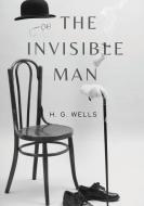 The Invisible Man: A science fiction novel by H. G. Wells about a scientist able to change a body's refractive index to that of air so th di H. G. Wells edito da LIGHTNING SOURCE INC