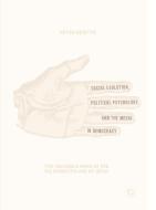 Social Evolution, Political Psychology, and the Media in Democracy di Peter Beattie edito da Springer-Verlag GmbH