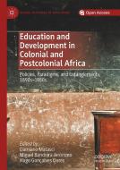 Education And Development In Colonial And Postcolonial Africa edito da Springer Nature Switzerland Ag