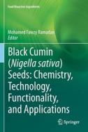 Black cumin (Nigella sativa) seeds: Chemistry, Technology, Functionality, and Applications edito da Springer International Publishing