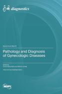 Pathology and Diagnosis of Gynecologic Diseases edito da MDPI AG