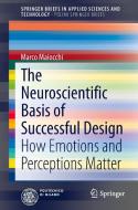 The Neuroscientific Basis of Successful Design di Marco Maiocchi, Margherita Pillan edito da Springer-Verlag GmbH