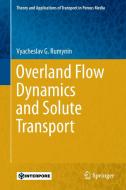 Overland Flow Dynamics and Solute Transport di Vyacheslav G. Rumynin edito da Springer-Verlag GmbH