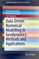Data-driven Numerical Modelling In Geodynamics: Methods And Applications di Alik Ismail-Zadeh, Alexander Korotkii edito da Springer International Publishing Ag