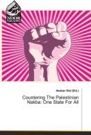 Countering The Palestinian Nakba: One State For All edito da Noor Publishing