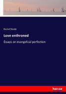 Love enthroned di Daniel Steele edito da hansebooks