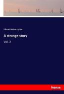 A strange story di Edward Bulwer Lytton edito da hansebooks