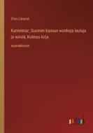 Kanteletar; Suomen kansan wanhoja lauluja ja wirsiä, Kolmas kirja di Elias Lönnrot edito da Outlook Verlag