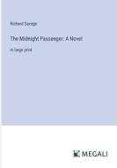 The Midnight Passenger: A Novel di Richard Savage edito da Megali Verlag