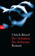Der Schatten des Schwans di Ulrich Ritzel edito da btb Taschenbuch