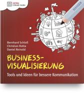 Business-Visualisierung di Bernhard Schloß, Christian Botta, Daniel Reinold edito da Hanser, Carl GmbH + Co.