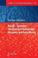 Rough - Granular Computing In Knowledge Discovery And Data Mining di J. Stepaniuk edito da Springer-verlag Berlin And Heidelberg Gmbh & Co. Kg