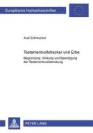 Testamentsvollstrecker und Erbe di Axel Schmucker edito da Lang, Peter GmbH