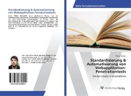 Standardisierung & Automatisierung von Webapplikation-Penetrationtests di Marco Steiner edito da AV Akademikerverlag