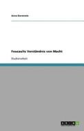 Foucaults Verst Ndnis Von Macht di Anne Deremetz edito da Grin Publishing