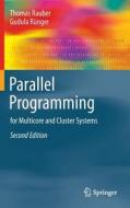 Parallel Programming di Thomas Rauber, Gudula Rünger edito da Springer Berlin Heidelberg