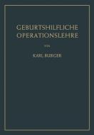 Geburtshilfliche Operationslehre di Karl Burger edito da Springer Berlin Heidelberg