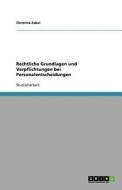 Rechtliche Grundlagen Und Verpflichtungen Bei Personalentscheidungen di Christine Zabel edito da Grin Publishing