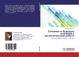 Gotovnost' budushhih uchitelej k vospitatel'noj rabote di Viktoriya Danilova edito da LAP Lambert Academic Publishing