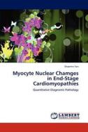 Myocyte Nuclear Chamges in End-Stage Cardiomyopathies di Shaomin Yan edito da LAP Lambert Academic Publishing