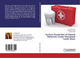 Surface Properties of Dental Materials under Simulated Tooth Wear di Simranjeet Kaur, Amaninder Singh, Pranav Gupta edito da LAP Lambert Academic Publishing