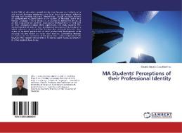 MA Students' Perceptions of their Professional Identity di Cliserio Antonio Cruz Martínez edito da LAP Lambert Academic Publishing