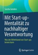 Mit Start-up-Mentalität zu nachhaltiger Verantwortung di Sascha Genders edito da Springer-Verlag GmbH