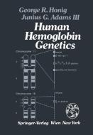 Human Hemoglobin Genetics di J. G. Adams, G. R. Honig edito da Springer Vienna