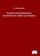 Grundriss der Allgemeinen Geschichte der Völker und Staaten di W. Wachsmuth edito da Outlook Verlag