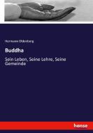 Buddha di Hermann Oldenberg edito da hansebooks