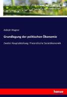 Grundlegung der politischen Ökonomie di Adolph Wagner edito da hansebooks