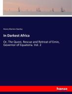 In Darkest Africa di Henry Morton Stanley edito da hansebooks