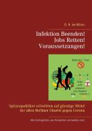 Infektion Beenden! Jobs Retten! Voraussetzungen! di D. R. de Billion edito da Books on Demand