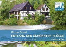 Mit dem Fahrrad entlang der schönsten Flüsse im Rheinland edito da Bachem J.P. Verlag